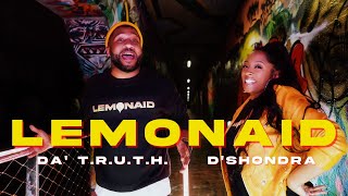 Da TRUTH featuring DShondra  Lemonaid Official Music Video [upl. by Zerimar]