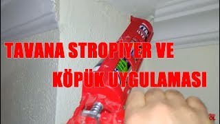 Tavana stropiyer ve Köpük Uygulaması [upl. by Ogires307]