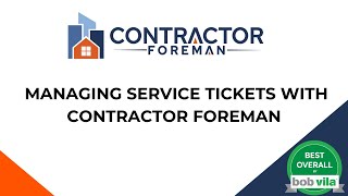 Managing Service Tickets with Contractor Foreman [upl. by Iclehc651]