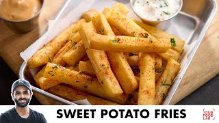 Sweet Potato Fries Recipe  Perfect Fries Tips  शकरकंद के कुरकुरे फ्राइज  Chef Sanjyot Keer [upl. by Lleryd]