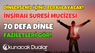 İnşirah Suresi 70 Defa Dinle Ezberle  İç Ferahlatan Dua [upl. by Danell95]