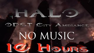 Halo 3 ODST City Ambience No Music 10 Hours [upl. by Maitilde194]