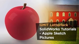 GMIT Letterfrack SolidWorks Apple  Sketch Pictures [upl. by Nuhsal]