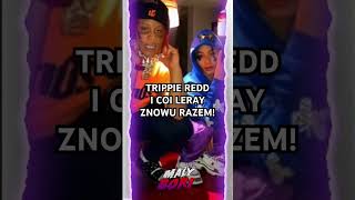 TRIPPIE REDD i COI LERAY ZNOWU RAZEM [upl. by Ladnar]