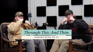 Through Thic And Thin EP47  Making Wind [upl. by Millham]