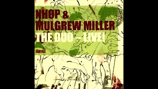 Niels Henning Ørsted Pedersen amp Mulgrew Miller  The Duo Live [upl. by Ennovyhc]