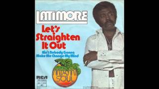 Latimore  Lets Straighten It Out [upl. by Olrak654]