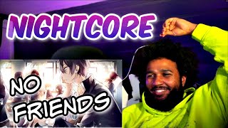 Nightcore  No Friends  Reaction [upl. by Kirad961]