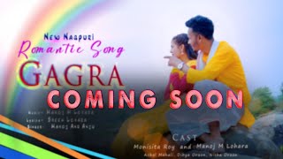 Coming soon  Gagra tor gagra  New Nagpuri Song  Manoj M Lohara [upl. by Alfonse801]