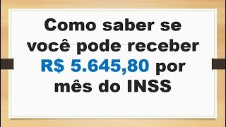 Como saber se você pode receber R 564580 por mês do INSS [upl. by Trin]