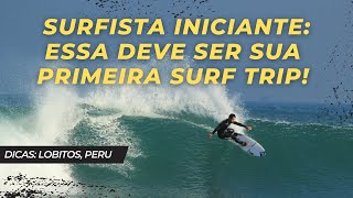 DICAS SURF TRIP LOBITOS PERU  Busy Surfing [upl. by Harshman]