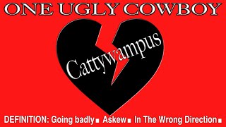 Cattywampus NEW lyric video by ONE UGLY COWBOY [upl. by Navetse18]