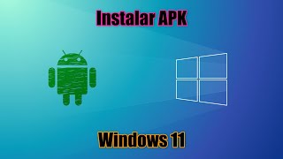 Cómo instalar APK Android en Windows 11 WSATools [upl. by Kcirdnekal]