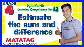 Estimating Sum and Difference Grade 4 Q1 Lesson 12 MATATAG Curriculum [upl. by Puna901]