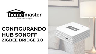 Configuração  Sonoff Zigbee Bridge [upl. by Ygief]