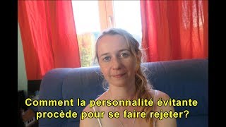 Comment la personnalité évitante procède pour se faire rejeter [upl. by Anuala]