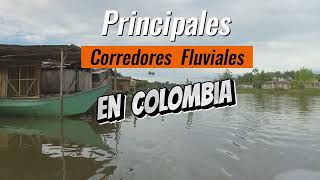 Principales corredores fluviales de Colombia [upl. by Suinuj]