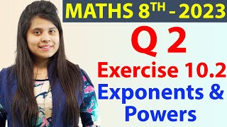 Q 2  Ex 102  Exponents and Powers  NCERT Maths Class 8th  Chapter 10 New Syllabus 2023 CBSE [upl. by Thaxter]