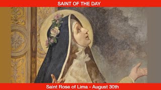 Saint Rose of Lima Virgin  August 30th [upl. by Odanref]