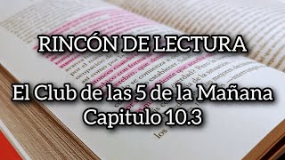 RINCÓN DE LECTURA  Parte 10 3  El Club de las 5 de la Mañana 📖🤓 leamosjuntos leerlibros [upl. by Ardnuaet1]