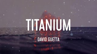 Titanium  David Guetta Lyric video [upl. by Adabelle4]