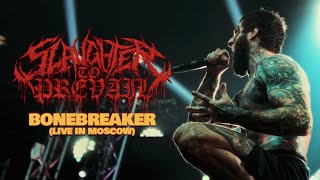 SLAUGHTER TO PREVAIL  BONEBREAKER LIVE IN MOSCOW OFFICIAL VIDEO [upl. by Stephenson]