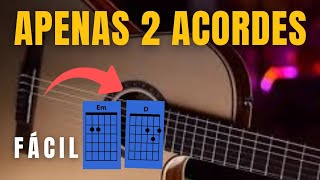 Aula de violão Com 2 Acordes Simples Prático e MUITO Fácil [upl. by Ogdon]