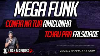 MEGA FUNK CONFIA NA TUA AMIGUINHA DJ LUAN MARQUES [upl. by Davey]