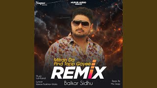 Mitran Da Pind Tapp Gayee Remix [upl. by Oys258]