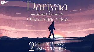 Dariyaa Official Music Video Ravi Singhal ft Javed Ali [upl. by Yob]