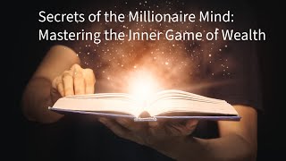 audio book of Secrets of the Millionaire Mind Mastering the Inner Game of Wealth [upl. by Ishii466]