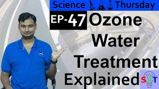 Science Thursday Ep47 Ozone Water Treatment Explained [upl. by Kosel]