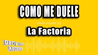 La Factoria  Como Me Duele Versión Karaoke [upl. by Lad585]