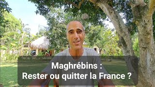 Les maghrébins doiventils quitter la France [upl. by Ahsaekal125]