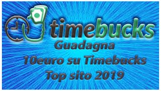 Come Guadagnare 10 euro su Paypal con Time Bucks TOP SITO 2019 [upl. by Boaten]