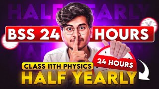 CLASS 11th physics IN 24 hours 🔥  CLASS 11 PHYSICS STRATEGY HALF YEARLY EXAM FOR 20242025 [upl. by Melba]