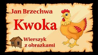 🐔🐔🐔Kwoka  Jan Brzechwa  animowany wierszyk z obrazkami [upl. by Anilok]