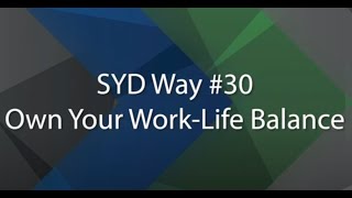 SYD Way 30  Own Your Work Life Balance [upl. by Harret470]