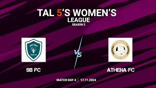 TAL 5S WOMENS LEAGUE  SEASON 2  MD 4  SB FC VS ATHENA FC  17112024 [upl. by Jobie]