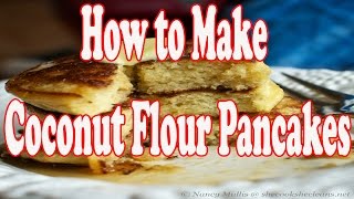 How to Make Coconut Flour Pancakes  perfect coconut flour pancakes [upl. by Merp]