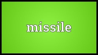 Missile Meaning [upl. by Scrogan666]