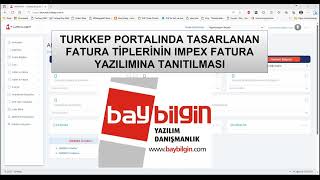 BayBilgin  Turkkep portalındaki fatura tasarımlarının ImpexFatura yazılımına tanıtılması [upl. by Lynden]