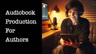 You wrote the book now give it your voice An introduction to audiobook production for authors [upl. by Yznyl835]