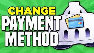 How to Change Payment Method on the Meta Quest 3 Add Credit Card  2024 [upl. by Enohsal]