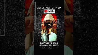 Kid Yugi  Donna Fremito Mc RMX Rap rapitaliano rapitalia kidyugi tuttiinomideldiavolo [upl. by Arimak]