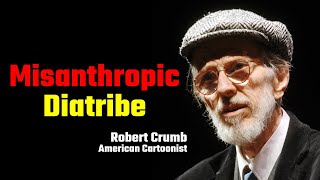 Robert Crumb’s Misanthropic Diatribe Against Humanity [upl. by Ianthe]