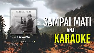 Anji  Sampai Mati Karaoke Video [upl. by Cohn]