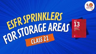 Class 21  ESFR Sprinklers for Storage Applications  NFPA 13 [upl. by Sesylu]