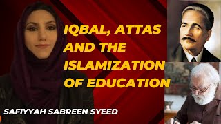 Iqbal Attas and the Islamization of Education  Safiyyah Sabreen Syeed  Reviving Lost Legacy UIN [upl. by Cogswell]