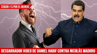 Desgarrador video de Daniel Habif contra Maduro y seguidores ‘Tienes un país entero secuestrado’ [upl. by Smoot559]